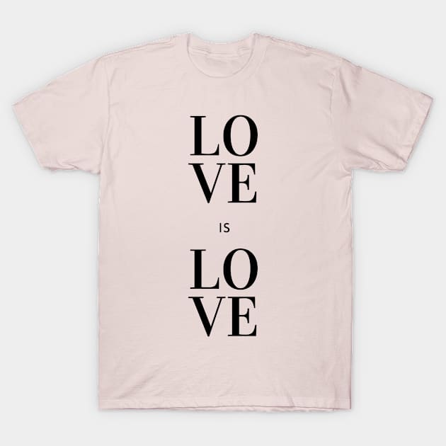 Love is Love black font T-Shirt by CasualTeesOfFashion